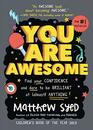 You Are Awesome An Uplifting and Interactive Growth Mindset Book for Kids and Teens  Find Your Confidence and Dare to be Brilliant at   Gifts Middle School Graduation Gifts