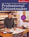 Jim Tolpin's Guide To Becoming A Professional Cabinetmaker