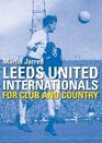 Leeds United For Club and Country