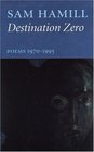 Destination Zero Poems 19701995