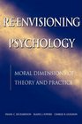 ReEnvisioning Psychology Moral Dimensions of Theory and Practice