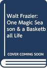 Walt Frazier One Magic Season  a Basketball Life