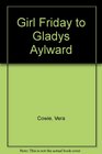 Girl Friday to Gladys Aylward
