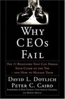 Why CEO's Fail  The 11 Behaviors That Can Derail Your Climb to the Top and How to Manage Them