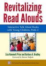 Revitalizing Read Alouds Interactive Talk About Books with Young Children PreK2