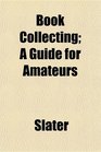 Book Collecting A Guide for Amateurs