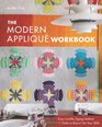 The Modern Appliqu Workbook Easy Invisible Zigzag Method  11 Quilts to Round Out Your Skills