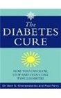 Diabetes Cure How You Can Slow Stop and Even Cure Type 2 Diabetes