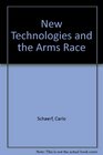 New Technologies and the Arms Race