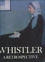 Great Masters of Art Whistler A Retrospective