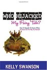 Who Hijacked My Fairy Tale How To Hang On To Humor When Life Doesn't Go The Way You Planned