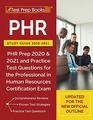 PHR Study Guide 20202021 PHR Prep 2020 and 2021 and Practice Test Questions for the Professional in Human Resources Certification Exam