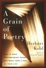 A Grain of Poetry How to Read Contemporary Poems and Make Them a Part of Your Life