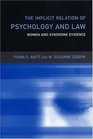 The Implicit Relation of Psychology and Law Women and Syndrome Evidence