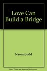 Love Can Build a Bridge
