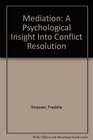 Mediation A Psychological Insight Into Conflict Resolution