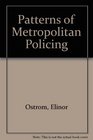 Patterns of metropolitan policing