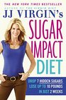 JJ Virgin's Sugar Impact Diet Drop 7 Hidden Sugars Lose Up to 10 Pounds in Just 2 Weeks