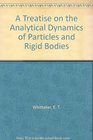 A Treatise on the Analytical Dynamics of Particles and Rigid Bodies