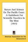 Nature And Science On The Pacific Coast A Guidebook For Scientific Travelers In The West