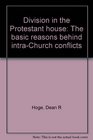 Division in the Protestant house The basic reasons behind intrachurch conflicts