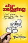 Zigzagging Loving Madly Losing Badly  How Ziggy Saved My Life