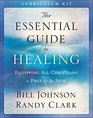 The Essential Guide to Healing Curriculum Kit Equipping All Christians to Pray for the Sick