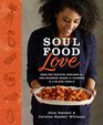 Soul Food Love Healthy Recipes Inspired by One Hundred Years of Cooking in a Black Family