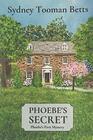 Phoebe's Secret: Phoebe's First Mystery (Phoebe's Mysteries)