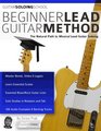 Beginner Lead Guitar Method The Natural Path to Musical Lead Guitar Soloing
