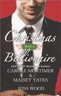 Christmas with a Billionaire Billionaire under the Mistletoe / Snowed in with Her Boss / A Diamond for Christmas