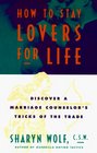 How to Stay Lovers for Life Discover a Marriage Counselor's Tricks of the Trade