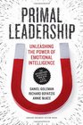 Primal Leadership With a New Preface by the Authors Unleashing the Power of Emotional Intelligence
