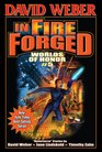 In Fire Forged (Worlds of Honor, Bk 5)