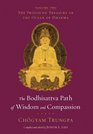 The Bodhisattva Path of Wisdom and Compassion The Profound Treasury of the Ocean of Dharma Volume Two