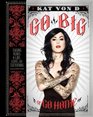 Go Big or Go Home: Taking Risks in Life, Love, and Tattooing