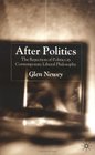 After Politics The Rejection of Politics in Contemporary Liberal Philosophy