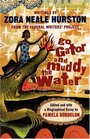 Go Gator and Muddy the Water Writings by Zora Neale Hurston from the Federal Writers' Project