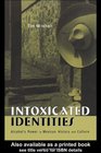 Intoxicated Identities Alcohol's Power in Mexican History and Culture