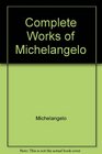 Complete Works Of Michelangelo