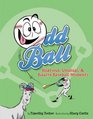 Odd Ball Hilarious Unusual  Bizarre Baseball Moments
