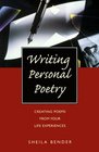 Writing Personal Poetry Creating Poems from Your Life Experiences