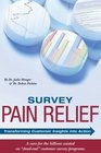 Survey Pain Relief Transforming Customer Insights into Action