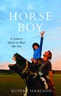 The Horse Boy A Father's Quest to Heal His Son