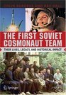 The First Soviet Cosmonaut Team Their Lives and Legacies