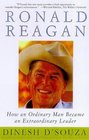 Ronald Reagan: How an Ordinary Man Became an Extraordinary Leader