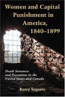 Women and Capital Punishment in America 18401899 Death Sentences and Executions in the United States and Canada