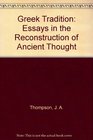 Greek Tradition Essays in the Reconstruction of Ancient Thought