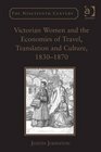 Victorian Women and the Economies of Travel Translation and Culture 18301870