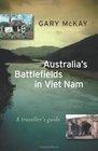 Australia's Battlefields in Viet Nam: A Traveller's Guide